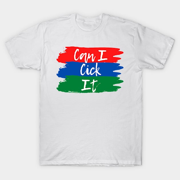 Can I Kick It? T-Shirt by ZIan23